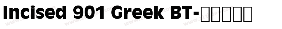 Incised 901 Greek BT字体转换